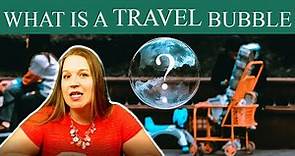 What is a Travel Bubble - From A Travel Advisor