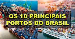 Os 10 principais portos do Brasil