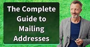 The Complete Guide to Mailing Addresses