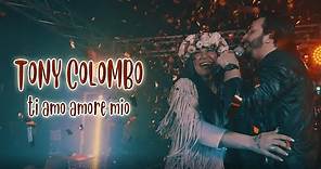 Tony Colombo - Ti Amo Amore Mio (Video Ufficiale 2019)