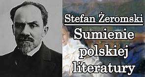 Sumienie polskiej literatury - Stefan Żeromski