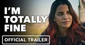 I'm Totally Fine - Official Trailer (2022) Natalie Morales, Jillian Bell, Harvey Guillén