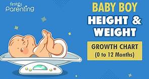 Baby Boy Height & Weight Growth Chart: 0 to 12 Months
