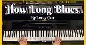 Blues piano How Long Blues by Leroy Carr