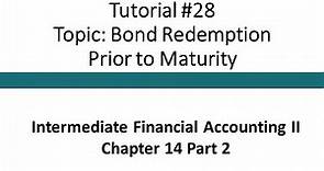 Tutorial - Bond Redemption Prior to Maturity (Intermediate Financial Accounting II, Tutorial #28)