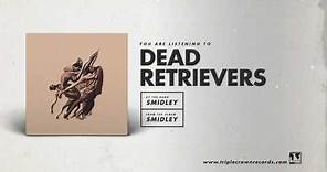 Smidley - "Dead Retrievers" (Official Audio)