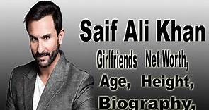 Saif Ali Khan Net Worth, Biography, Age, Height, Girlfriends, lifestyle, Salary