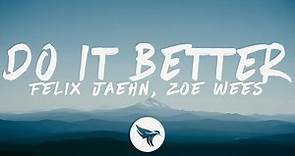 Felix Jaehn - Do It Better (Lyrics) feat. Zoe Wees