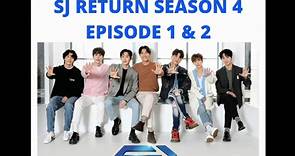 SJ Return 4 Episode 1 and 2 Eng Sub