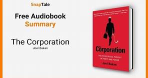 The Corporation by Joel Bakan: 8 Minute Summary
