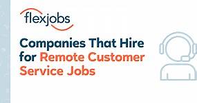 12 Companies That Hire for Remote Customer Service Jobs