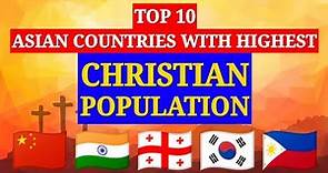 Top 10 Asian Countries With Highest Christian Population