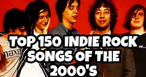 TOP 150 INDIE ROCK 2000's