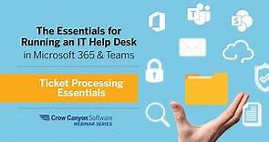 IT Help Desk: Microsoft 365 & Teams: Ticket Processing Essentials