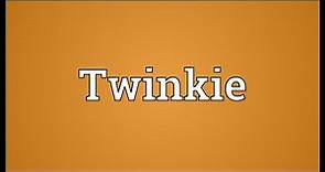 Twinkie Meaning
