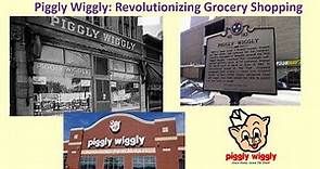 Piggly Wiggly: Revolutionizing Grocery Shopping