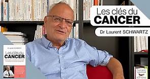 Dr Laurent Schwartz : "Il faut traiter le cancer comme une maladie métabolique"