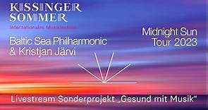 Midnight Sun - Baltic Sea Philharmonic and Kristjan Järvi - Livestream from Kissinger Sommer 2023