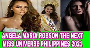JUST IN Angela Maria Robson The Next Miss Universe Philippines 2021