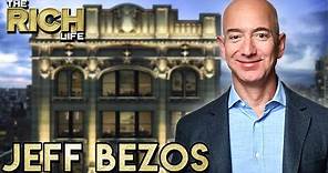 Jeff Bezos | The Rich Life | $110 Billion Dollar Net Worth