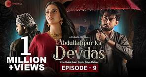 Abdullahpur Ka Devdas | Episode 9 | Bilal Abbas Khan, Sarah Khan, Raza Talish