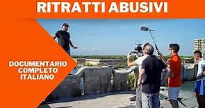 Ritratti Abusivi | Documentario | Italiano HD