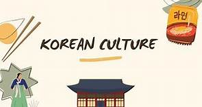 KOREAN CULTURE & TRADITION