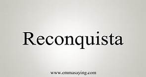 How To Say Reconquista