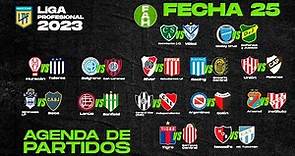 👀 PROXIMA FECHA FUTBOL ARGENTINO (LIGA Argentina 2023) Agenda de partidos de la fecha 25