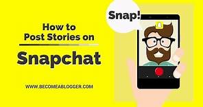 How to Post Stories in Snapchat