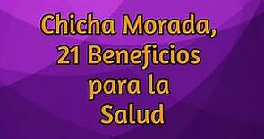 Chicha Morada, 21 Beneficios para la Salud