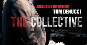 "The Collective": An Exclusive Interview with Tom DeNucci