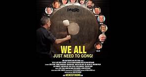 WE ALL JUST NEED TO GONG • gong movie //John Pritchard & Jens Zygar