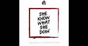 She Know What She Doin' - Aaron Carpenter