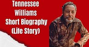Tennessee Williams - Short Biography (Life Story)