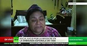 Rigoberta Menchú habla de la muerte de su familia