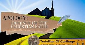 Tertullian's Apology: Defence Of The Christian Faith [Christian Audiobook] | Christian Classic
