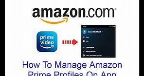 How To Manage Amazon Prime Profiles On App