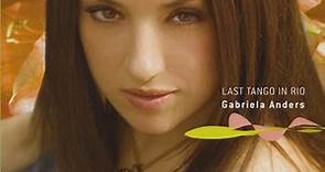 Gabriela Anders - Last Tango In Rio