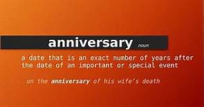 anniversary , Meaning of anniversary , Definition of anniversary , Pronunciation of anniversary