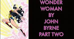 WONDER WOMAN BY JOHN BYRNE Pt. 2