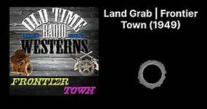 Land Grab | Frontier Town (1949)
