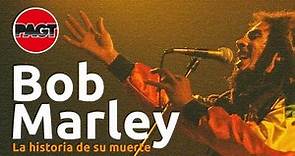 Bob Marley | Historia de su muerte, los últimos meses cuando ya sabía que moría.