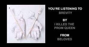 I Killed The Prom Queen - "Brevity" (Full Album Stream)