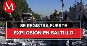 Explosión afecta negocios al sur de Saltillo, Coahuila