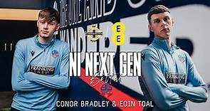 Conor Bradley & Eoin Toal | NI Next Gen