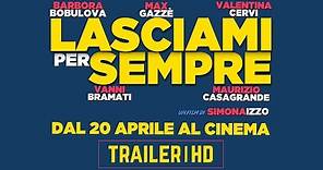 Lasciami Per Sempre - Trailer Ufficiale - Dal 20 Aprile al cinema