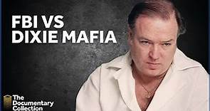 How FBI Took Down Dixie Mafia | Crime Documentary