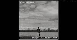 Alexis Marshall - Open Mouth [House of Lull . House of When]