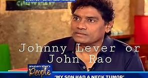 Johnny lever's short life story//John Rao